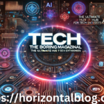 Tech TheBoringMagazine